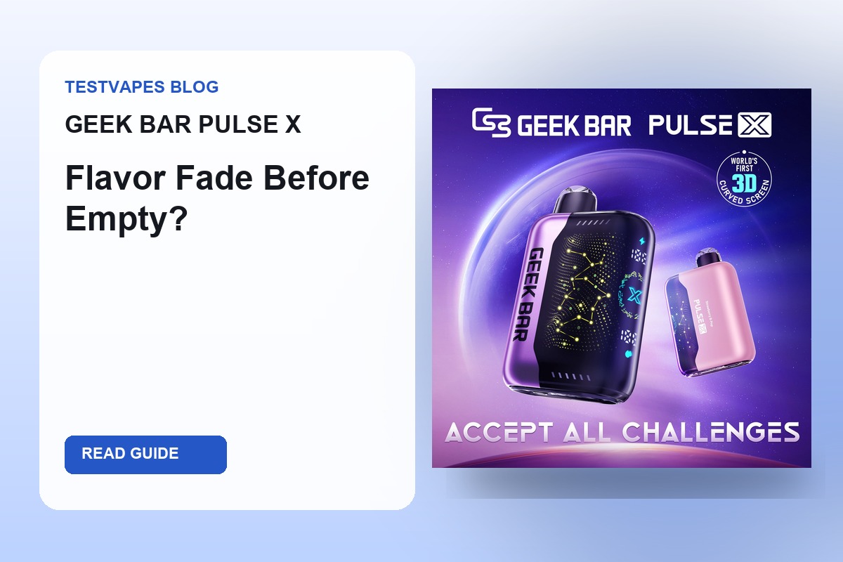 Geek Bar Pulse X disposable vape blog cover for flavor fade guide