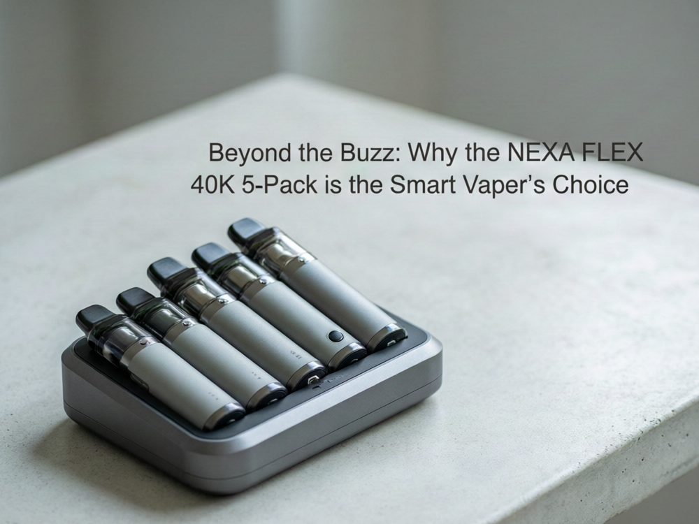 Beyond the Buzz: Why the NEXA FLEX 40K 5-Pack is the Smart Vaper’s Choice