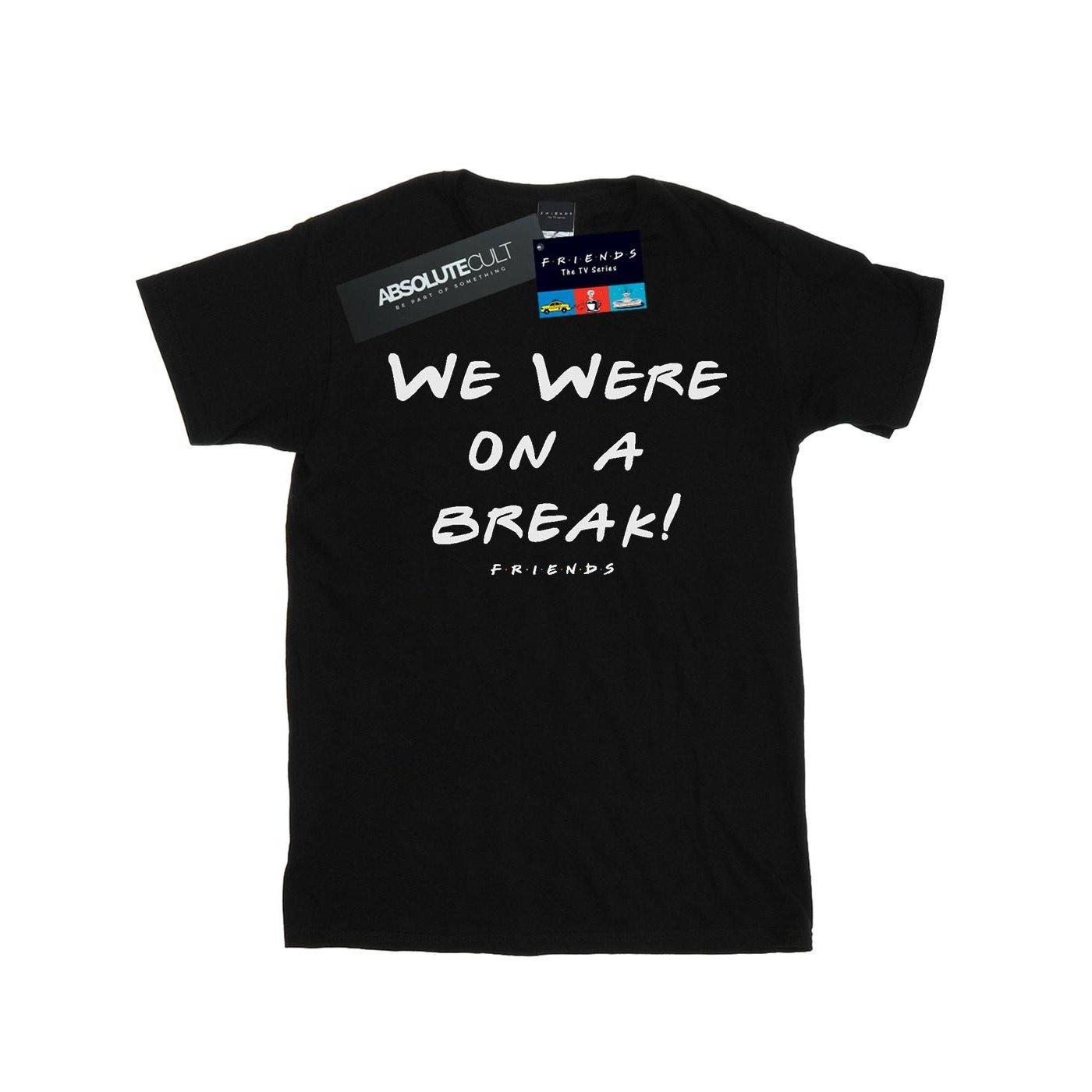 Friends We Were On A Break T-Shirt