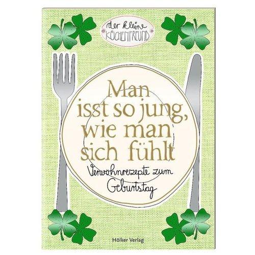 Geschenkidee Man isst so jung, wie man sich fühlt - Verwöhnrezepte zum Geburtstag