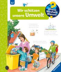 Wieso? Weshalb? Warum?, Band 67: Wir schützen unsere Umwelt von Kessel, Carola; Wandrey, Guido (Illustrationen) Gebundene Ausgabe
