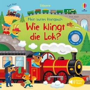 Mein buntes Klangbuch: Wie klingt die Lok? Taplin, Sam; Iossa, Federica (Illustrationen) Gebundene Ausgabe