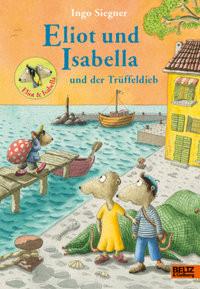 Eliot und Isabella und der Trüffeldieb Siegner, Ingo Gebundene Ausgabe