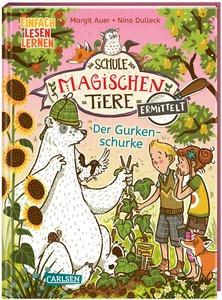 Die Schule der magischen Tiere ermittelt 5: Der Gurkenschurke Auer, Margit; Dulleck, Nina (Illustrationen) Gebundene Ausgabe