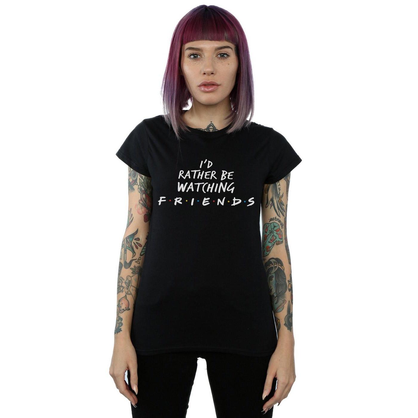 Friends Rather Be Watching T-Shirt