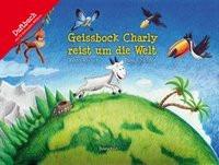 Geissbock Charly reist um die Welt Rhyner, Roger; Mettler, Patrick (Illustrationen) Gebundene Ausgabe