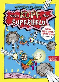 Dein Kopf, der Superheld - Wecke die 15 Superkräfte in dir Jong, Wouter de; Kiefer, Verena (Übersetzung) Gebundene Ausgabe