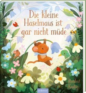 Die kleine Haselmaus ist gar nicht müde Kaduji, Raahat; Kaduji, Raahat (Illustrationen); Steinbrede, Diana (Übersetzung) Gebundene Ausgabe