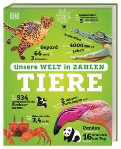 Unsere Welt in Zahlen. Tiere DK Verlag - Kids (Hrsg.); Ostlaender, Annette (Übersetzung) Gebundene Ausgabe
