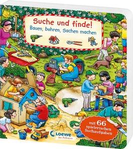 Suche und finde! Bauen, bohren, Sachen machen Loewe Wimmelbücher (Hrsg.); Krause, Joachim (Illustrationen); Wieker, Katharina (Illustrationen) Gebundene Ausgabe