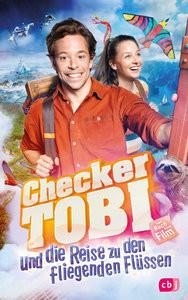 Checker Tobi und die Reise zu den fliegenden Flüssen - Das Buch zum Film Stichler, Mark; Checker Tobi (Hrsg.) Gebundene Ausgabe