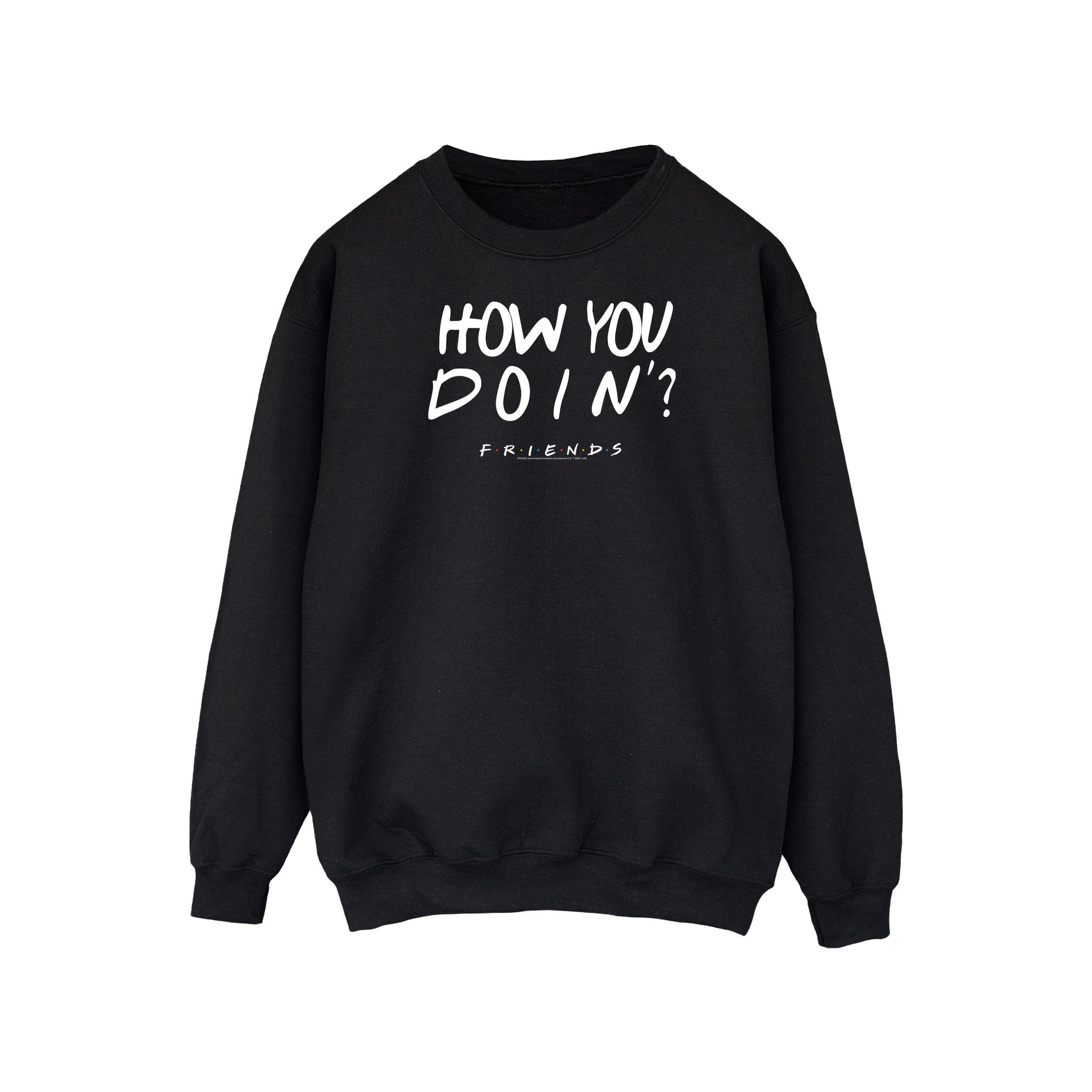 Friends How You Doin? Sweatshirt