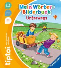 tiptoi® Mein Wörter-Bilderbuch Unterwegs Follert, Yvonne; Rau, Katja (Illustrationen) Gebundene Ausgabe