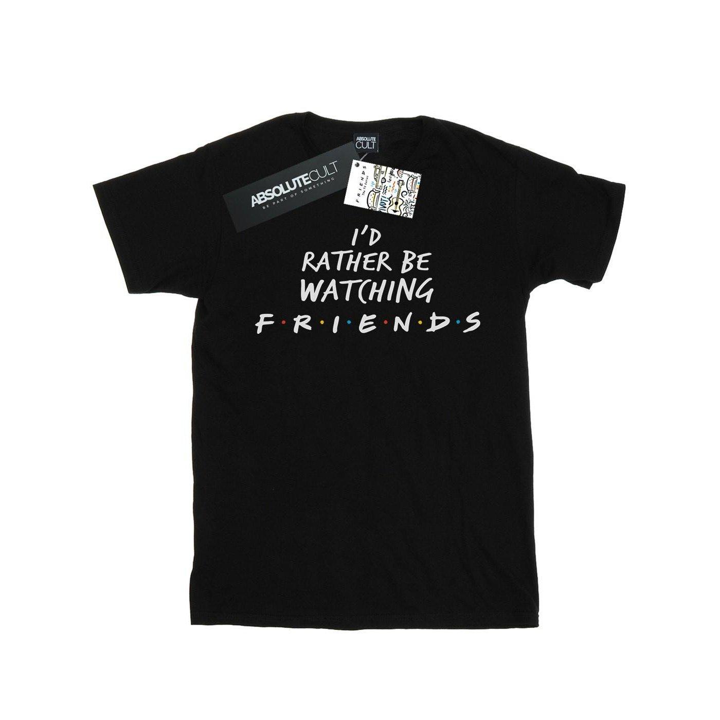 Friends Rather Be Watching T-Shirt