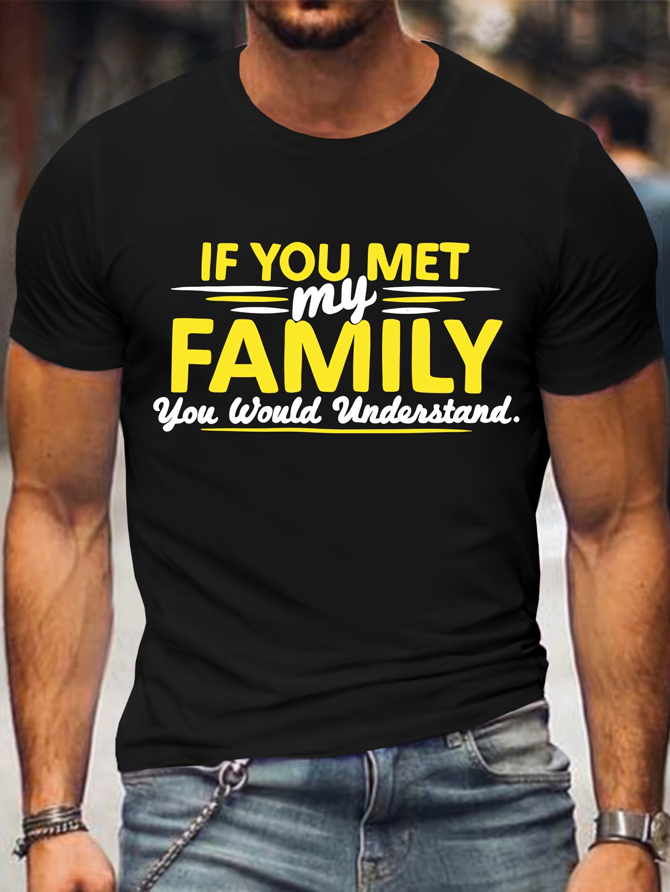 Men's Plus Size Casual Short Sleeve T-Shirt with Bold 'If You Met My Family You Would Understand' Graphic Print - Black with Yellow Lettering, Round Neck, Summer Comfort Fit, Relaxed Fit Tee, Sporty Style Tee, Comfortable Fabric, PLUS SIZE